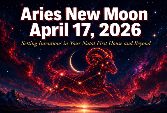 Aries New Moon April 17, 2026: Setting Intentions in Your Natal First House and Beyond