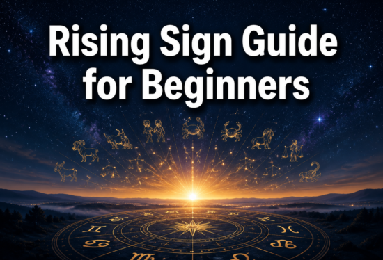 Rising Sign Guide for Beginners: How Your Ascendant Shapes First Impressions and Life Path
